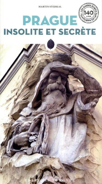 Prague insolite et secrète (2e éd.) Martin Stejskal ; [traduit du tchèque par Michel Dineur]