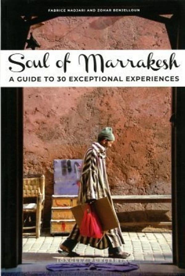 Soul of Marrakech : guide des 30 meilleures expériences