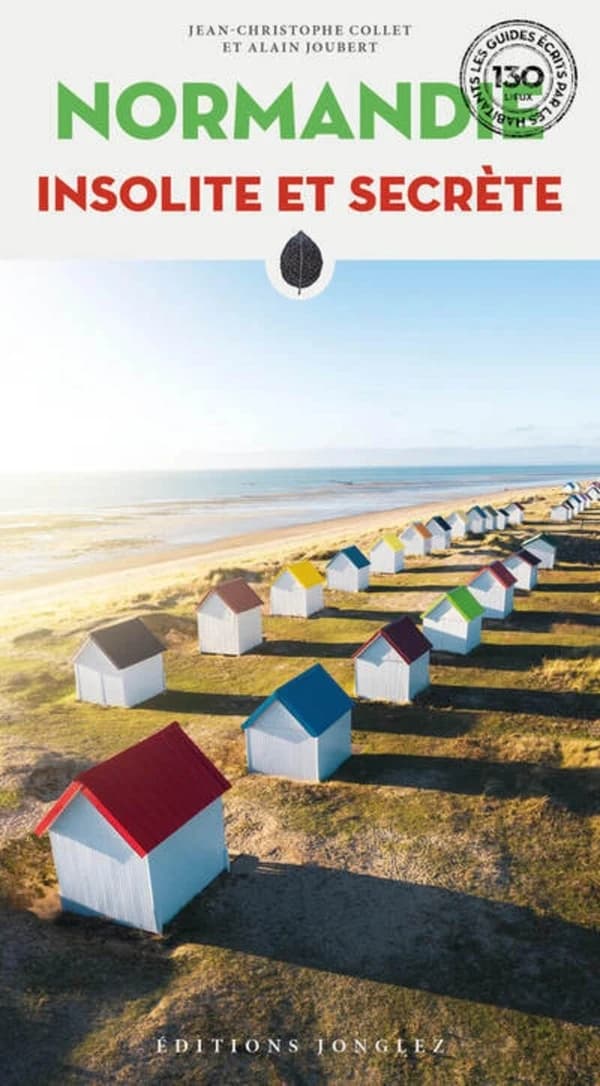 Normandie insolite et secrète (5e éd.) Jean-Christophe Collet et Alain Joubert ; avec la collaboration de Marie Painblanc-Lesobre, Marie-Odile Boitout et Dominique Krauskopf