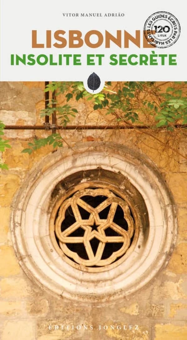 Lisbonne insolite et secrète (6e éd.) Vitor Manuel Adrião ; [traduit du portugais par Jeanine Houard et Johan Ricou]
