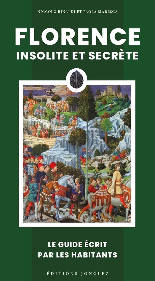 Florence insolite et secrète (5e éd.) Niccolò Rinaldi et Paola Maresca ; photos de Waris Grifi ; [traduit de l'italien par Lucien d'Azay et Bénédicte Dazy]