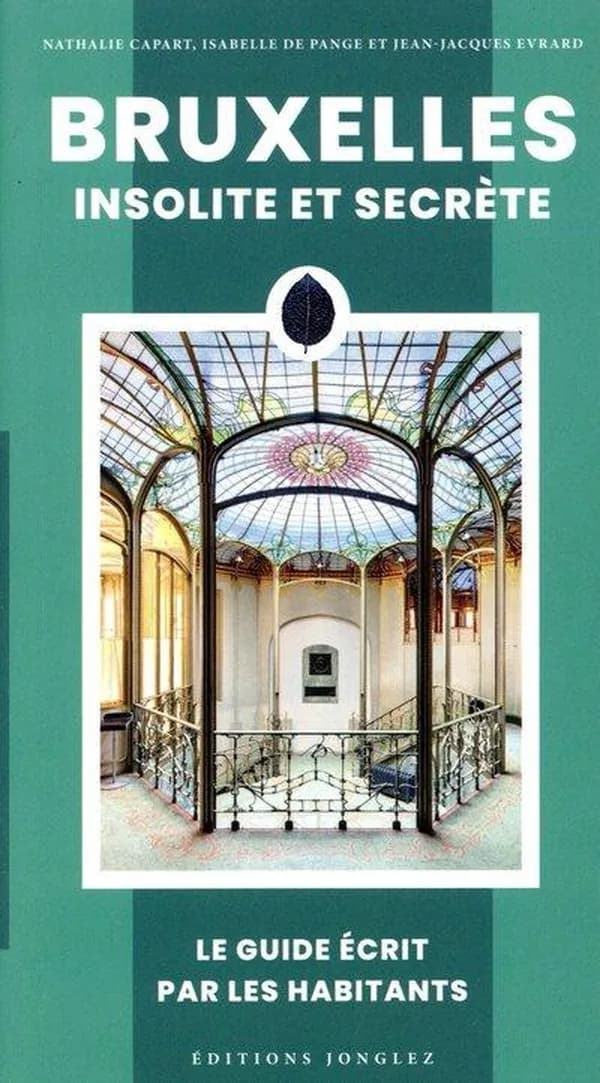 Bruxelles insolite et secrète (9e éd.) Nathalie Capart, Isabelle de Pange, Nicolas van Beek... [et al.]