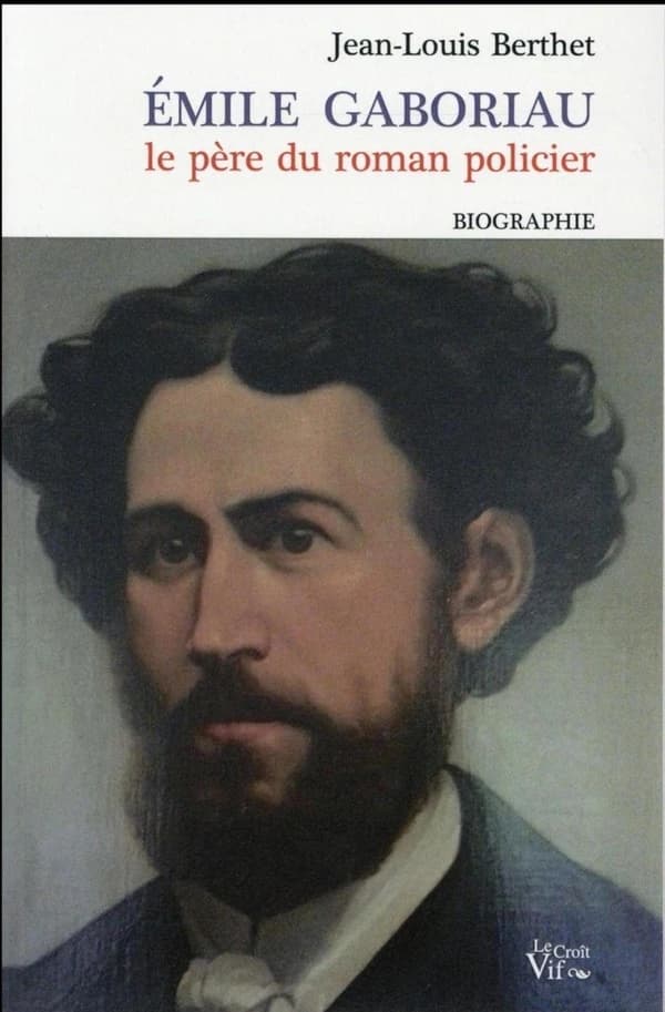 Émile Gaboriau, le père du roman policier : Saujon, Jonzac, Paris, Saint-Palais-sur-Mer