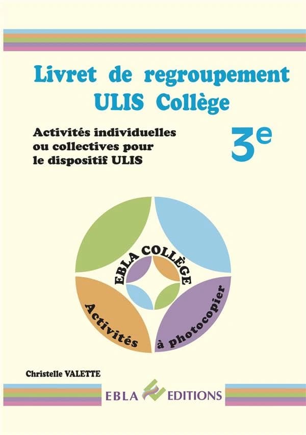 Livret de regroupement ULIS collège 3e : Activités individuelles ou collectives pour le dispositif ULIS