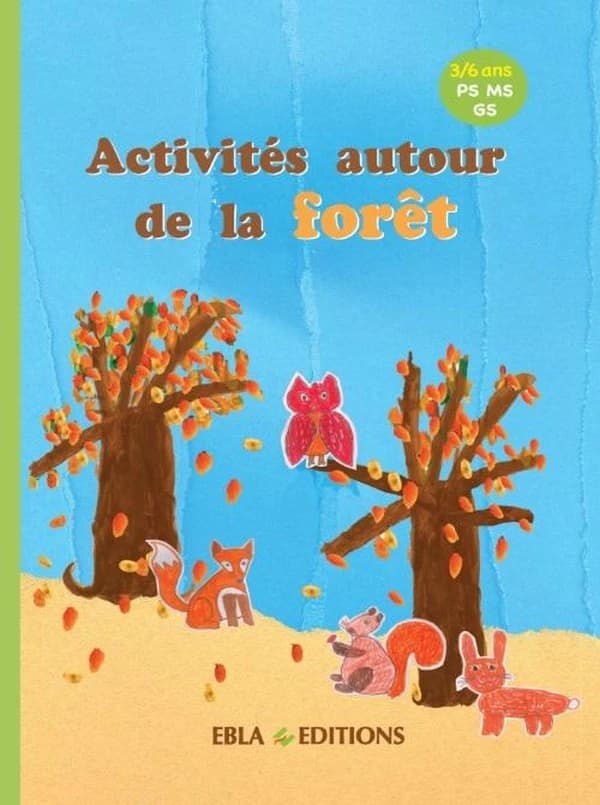 Activités autour de la forêt : 3-6 ans : PS, MS, GS