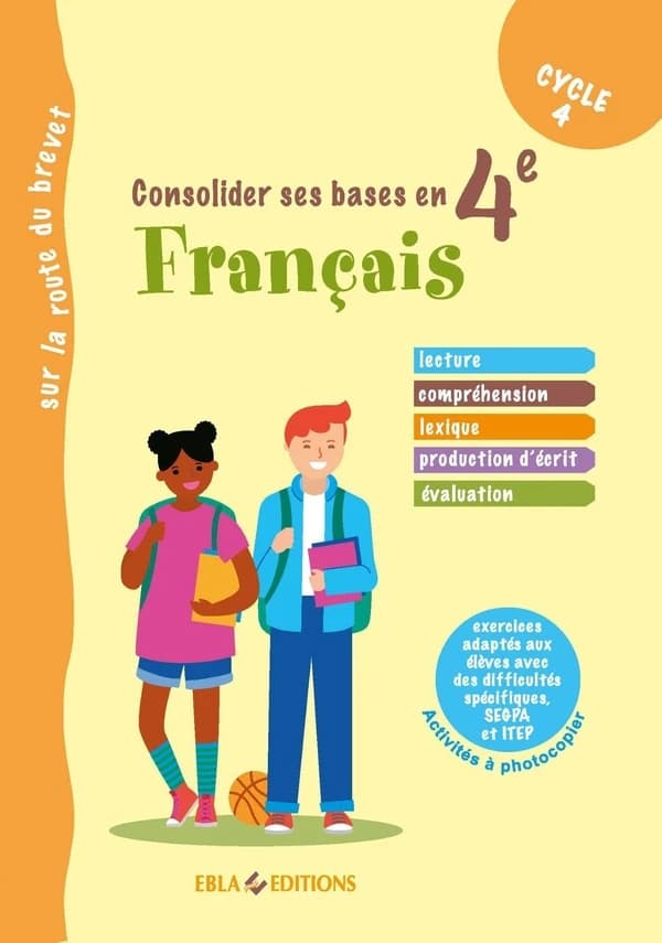 Consolider ses bases en Français en 4ème : Exercices adaptés aux élèves avec des difficultés spécifiques, SEGPA et ITEP