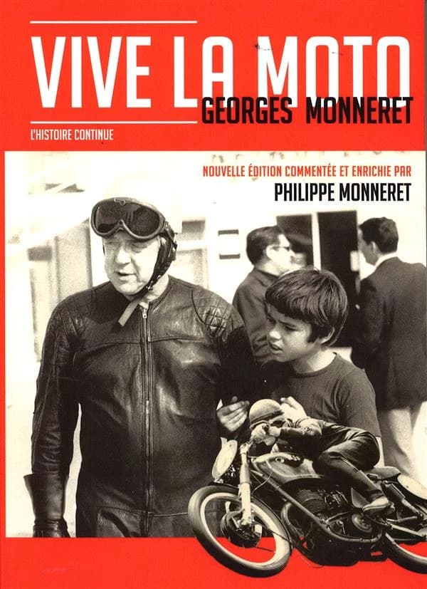 Vive la moto : l'histoire continue (Nouvelle éd. commentée et enrichie) Georges Monneret ; [avec la collaboration de René de Latour]