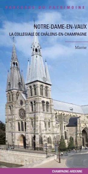 La collégiale Notre-Dame-en-Vaux à Châlons-en-Champagne : Marne