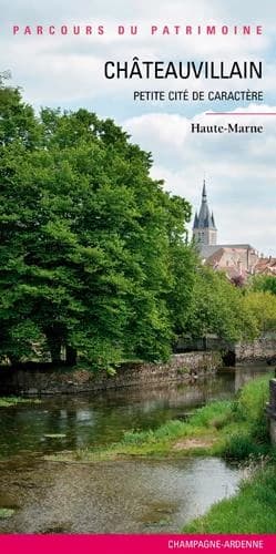 Châteauvillain, petite cité de caractère : Haute-Marne