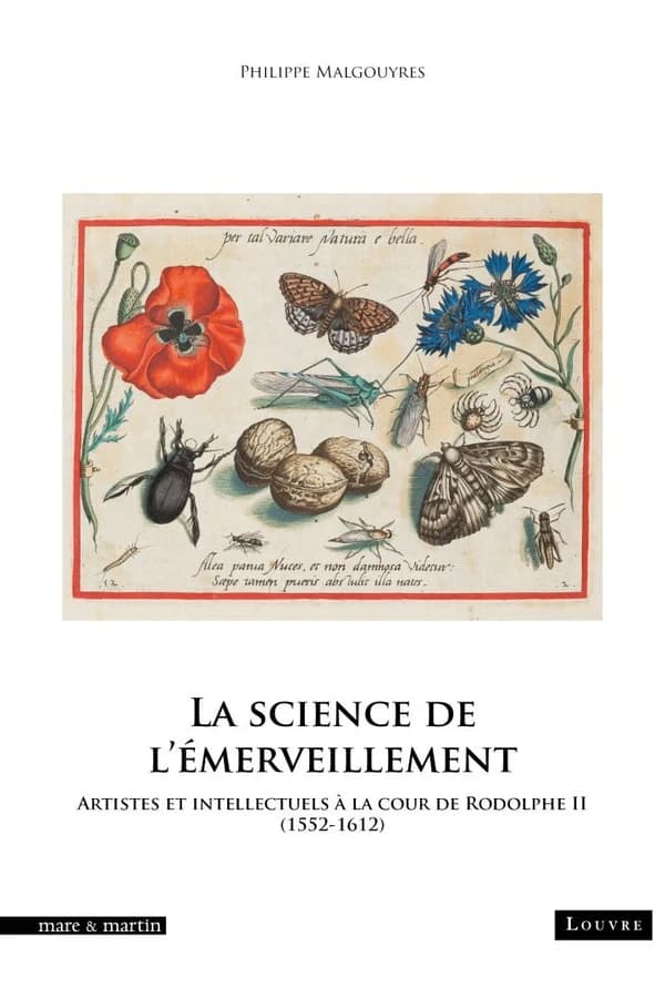 La science de l'émerveillement : artistes et intellectuels à la cour de Rodolphe II, 1552-1612 : essai
