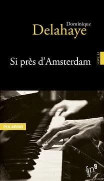 Si près d'Amsterdam