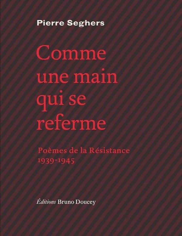 Comme une main qui se referme : poèmes de la Résistance, 1939-1945