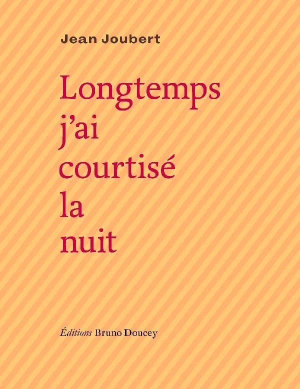 Longtemps j'ai courtisé la nuit ; précédé de Les lignes de la main