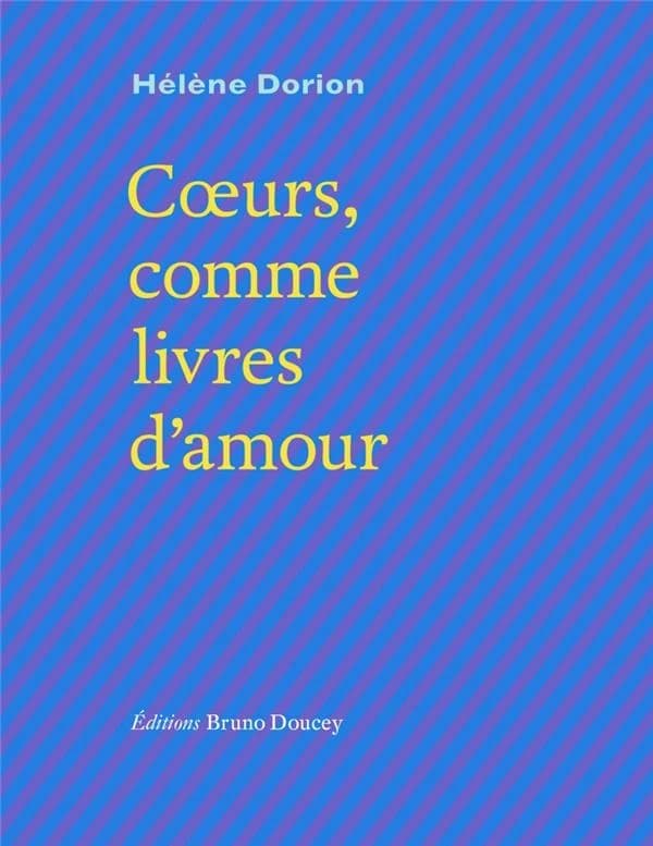Coeurs, comme livres d'amour (2e tirage) Hélène Dorion