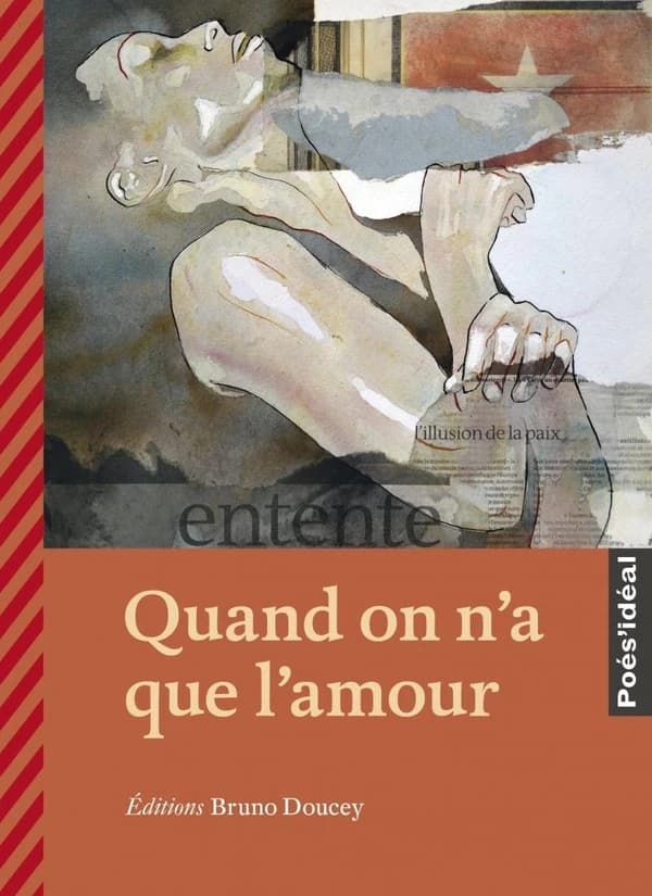 Quand on n'a que l'amour (Nouvelle éd.) une anthologie établie et présentée par Sabine Péglion et Bruno Doucey