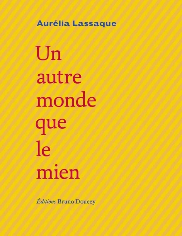 Un autre monde que le mien : écrit en occitan et en français par l'autrice