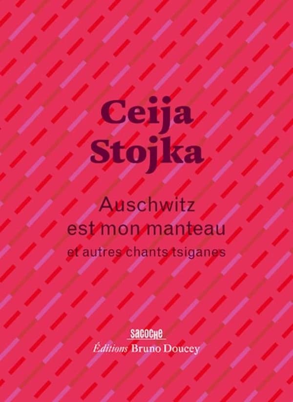 Auschwitz est mon manteau et autres chants tsiganes (Nouv. éd.) Celja Stojka ; traduit de l'allemand (Autriche) par François Mathieu ; préface de Murielle Szac