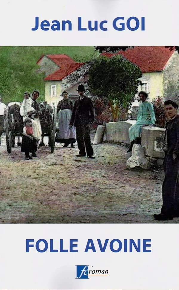 Folle avoine ou Le bon grain et l'ivraie : roman