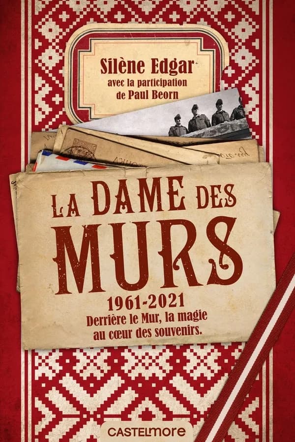 La dame des murs : 1961-2021 derrière le Mur, la magie au coeur des souvenirs
