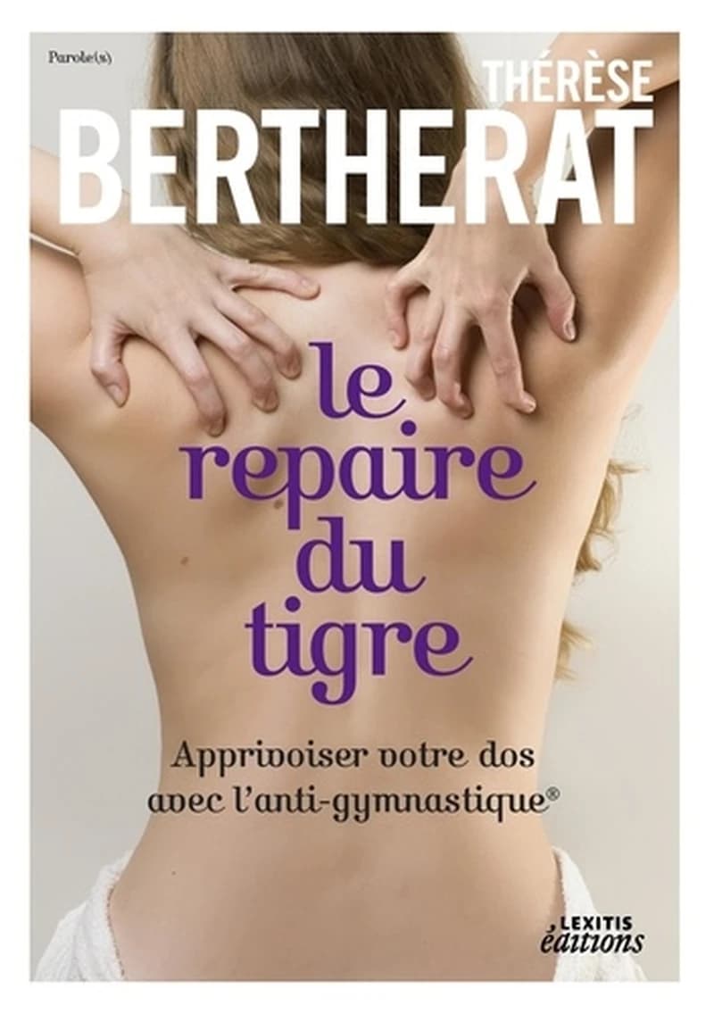 Le repaire du tigre : apprivoiser votre dos avec l'antigymnastique