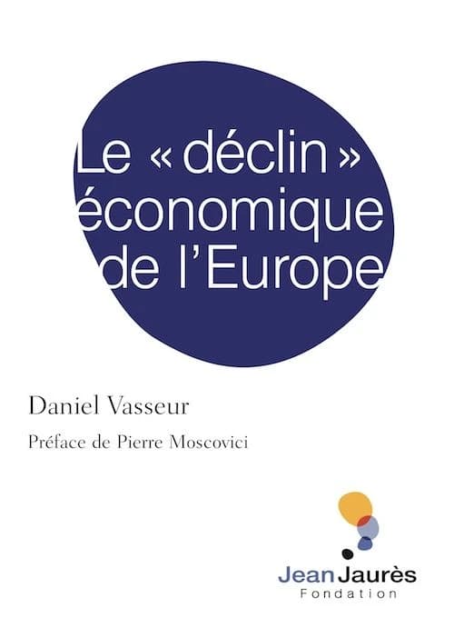 Le "déclin" économique de l'Europe : les nouveaux enjeux de la construction européenne