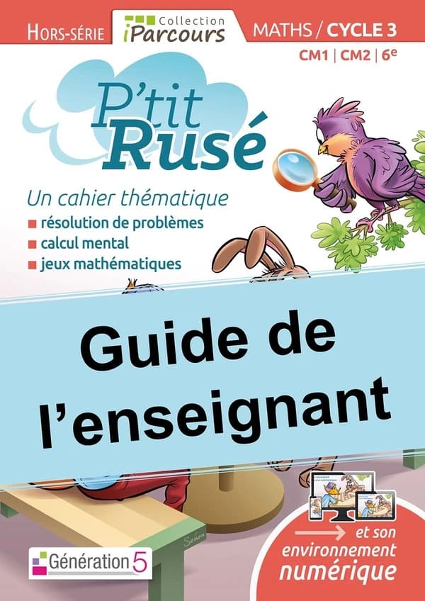 IParcours : mathématiques ; cycle 3 ; guide de l'enseignant p'tit rusé (édition 2018)