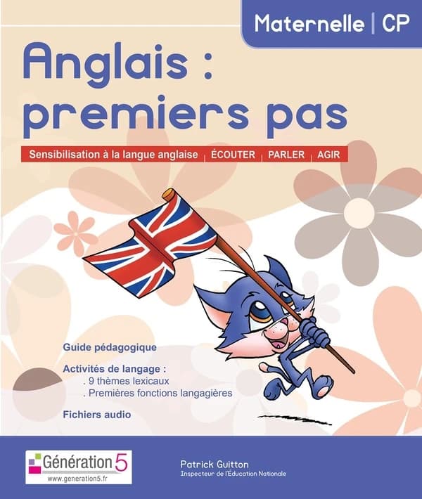 Anglais : premiers pas : sensibilisation à la langue anglaise : écouter, parler, agir