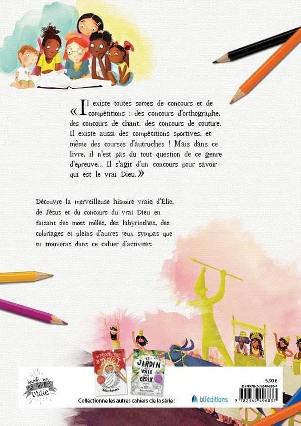 Le concours du vrai Dieu : cahier d'activités : le plein de mots mêlés, de labyrinthes et autres jeux !