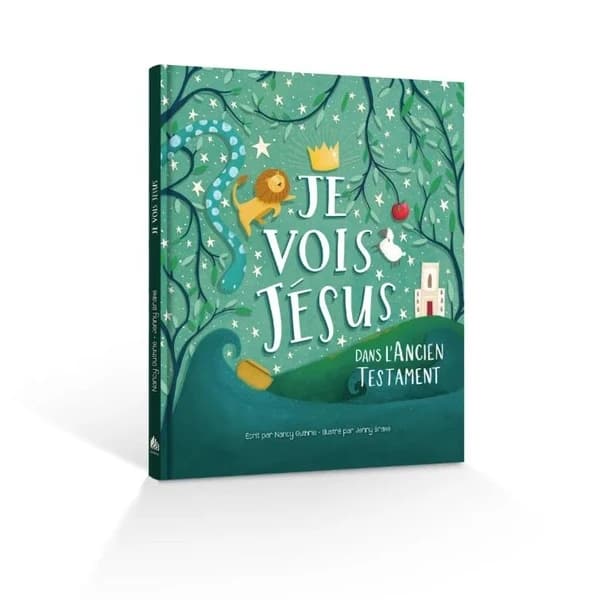 Je vois Jésus : dans l'Ancien Testament