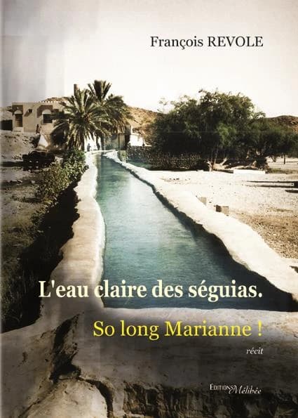 L'eau claire des séguias : so long Marianne !