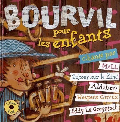 Bourvil pour les enfants : chanté par Mell, Debout sur le zinc, Aldebert, Weepers circus... [et al.]