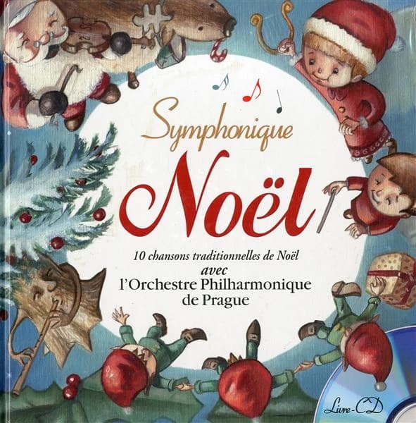 Symphonique Noël : 10 chansons traditionnelles de Noël avec l'Orchestre Philharmonique de Prague et les Petits Chanteurs du Val de Marne
