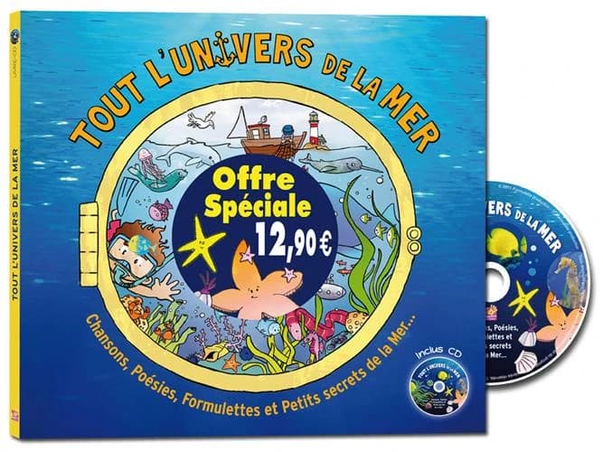 Tout l'univers de la mer : chansons, poésies, formulettes et petits secrets de la mer...