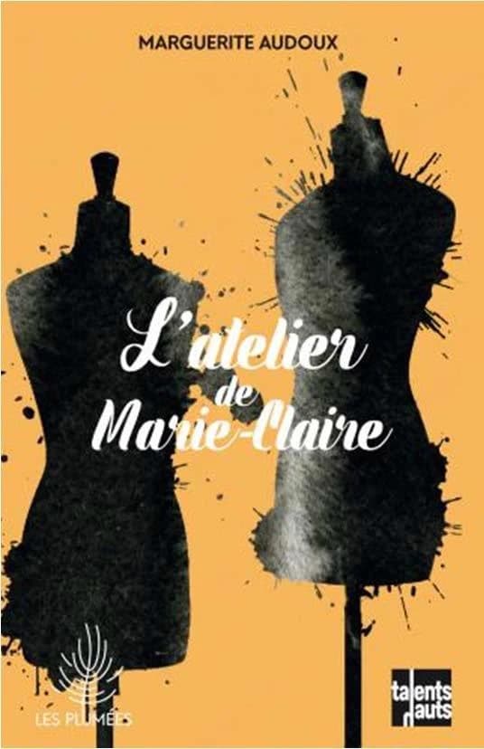 L'atelier de Marie-Claire : roman