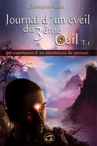 Journal d'un éveil du 3ème oeil Tome 1