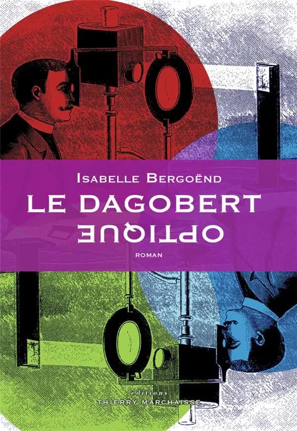 Le Dagobert optique : roman
