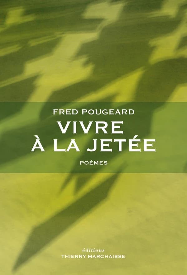 Vivre à la jetée : poèmes