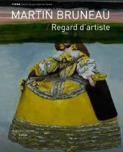 Martin Bruneau : regard d'artiste : [exposition, Saint-Vougay, Château de Kerjean, 9 avril-6 novembre 2011]