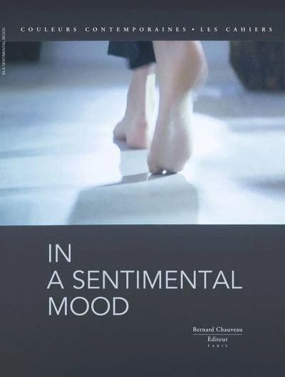 "In a sentimental mood" : [exposition, Paris, Galerie des Galeries, Galeries Lafayette Haussmann, 28 mai-24 août 2013]