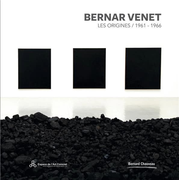 Bernar Venet : les origines, 1961-1966 : [exposition, Mouans-Sartoux, Espace de l'art concret, 12 juin-13 novembre 2016]
