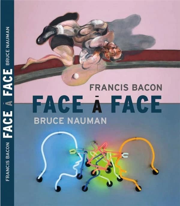 Face à face, Francis Bacon, Bruce Nauman : [exposition, Montpellier, Musée Fabre de Montpellier Méditerranée métropole, 1er juillet-5 novembre 2017]
