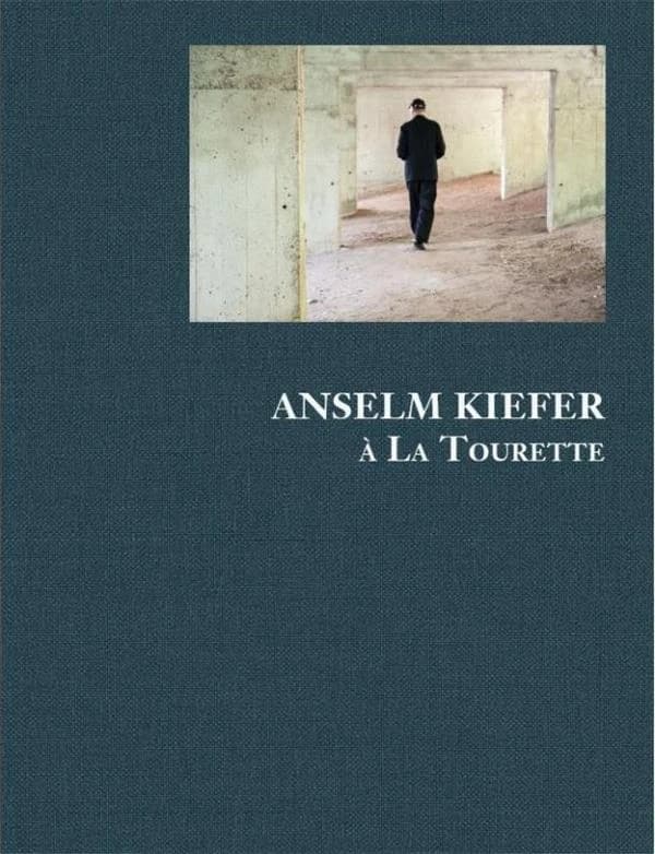 Anselm Kiefer à La Tourette : [exposition, Éveux, Couvent de La Tourette, 24 septembre-22 décembre 2019]