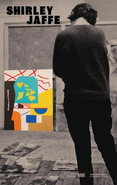Shirley Jaffe : [exposition, Paris, Centre Pompidou, 20 avril-29 août 2022, Bâle, Kunstmuseum Basel, 25 mars-30 juillet 2023, Nice, Musée Matisse, 11 octobre 2023-8 janvier 2024]