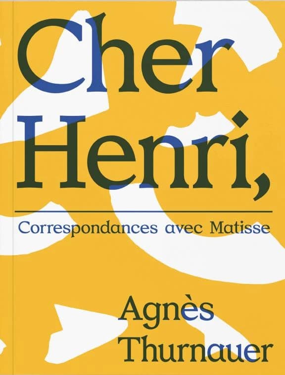 Cher Henri, correspondances avec Matisse