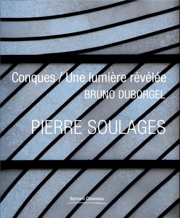 Conques, une lumière révélée : Pierre Soulages