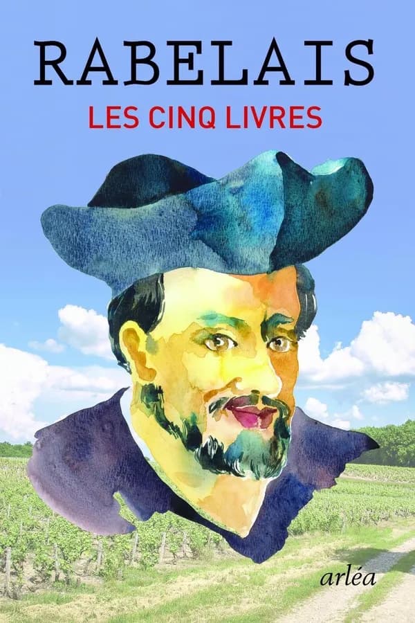 Les cinq livres : Gargantua ; Pantagruel ; Troisième Livre ; Quatrième Livre ; Cinquième Livre ; Suivis de la Pantagruéline ; Procastination