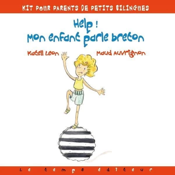 Help ! Mon enfant parle breton : Kit pour parents de petits bilingues