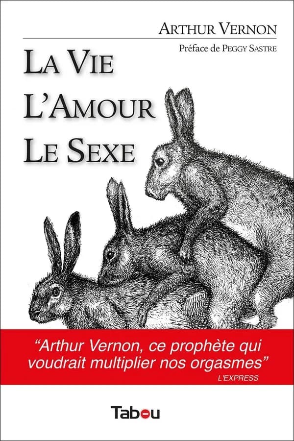 La vie, l'amour, le sexe (Nouvelle éd.) Arthur Vernon