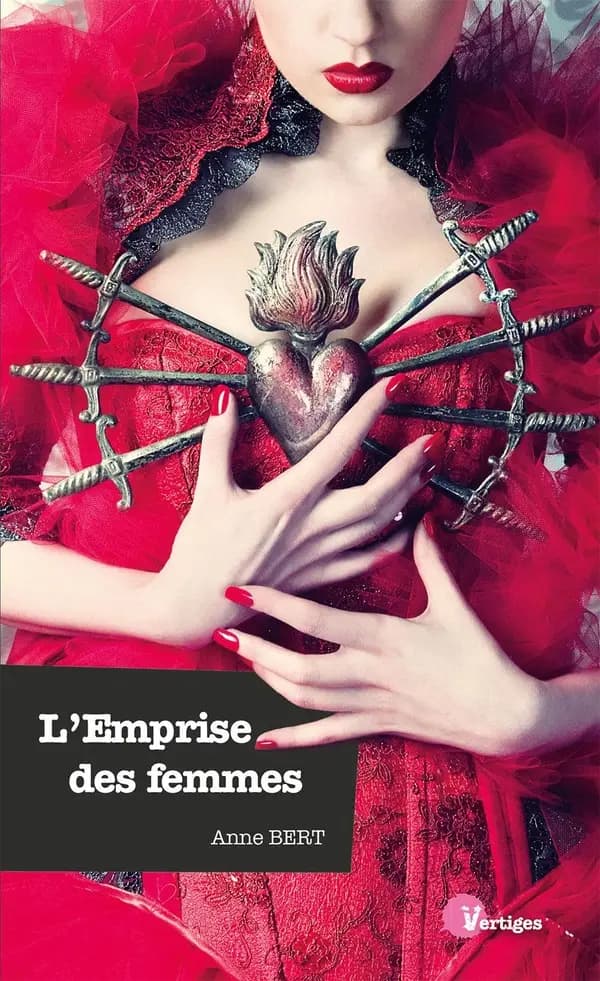 L'emprise des femmes : roman (2e éd.) Anne Bert