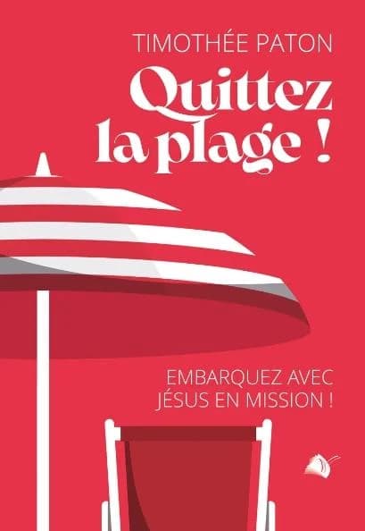 Quittez la plage : Embarquez avec Jésus en mission!